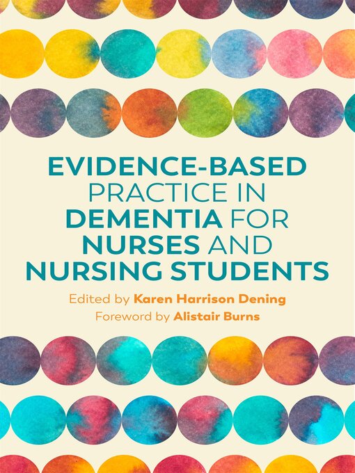 Title details for Evidence-Based Practice in Dementia for Nurses and Nursing Students by Karen Harrison Dening - Wait list